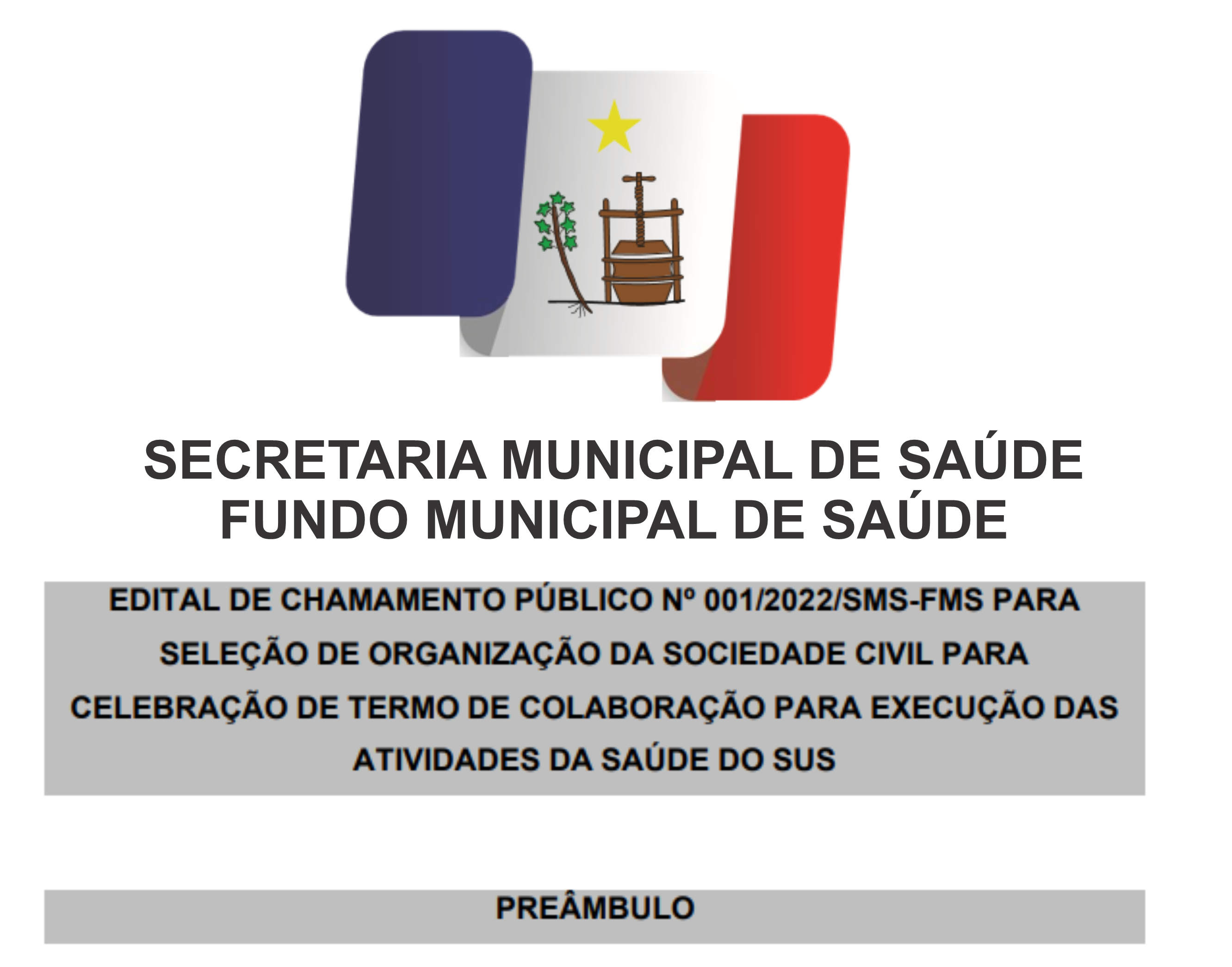 FUNDO MUNICIPAL DE SAÚDE EDITAL DE CHAMAMENTO PÚBLICO Nº 001/2022/SMS-FMS